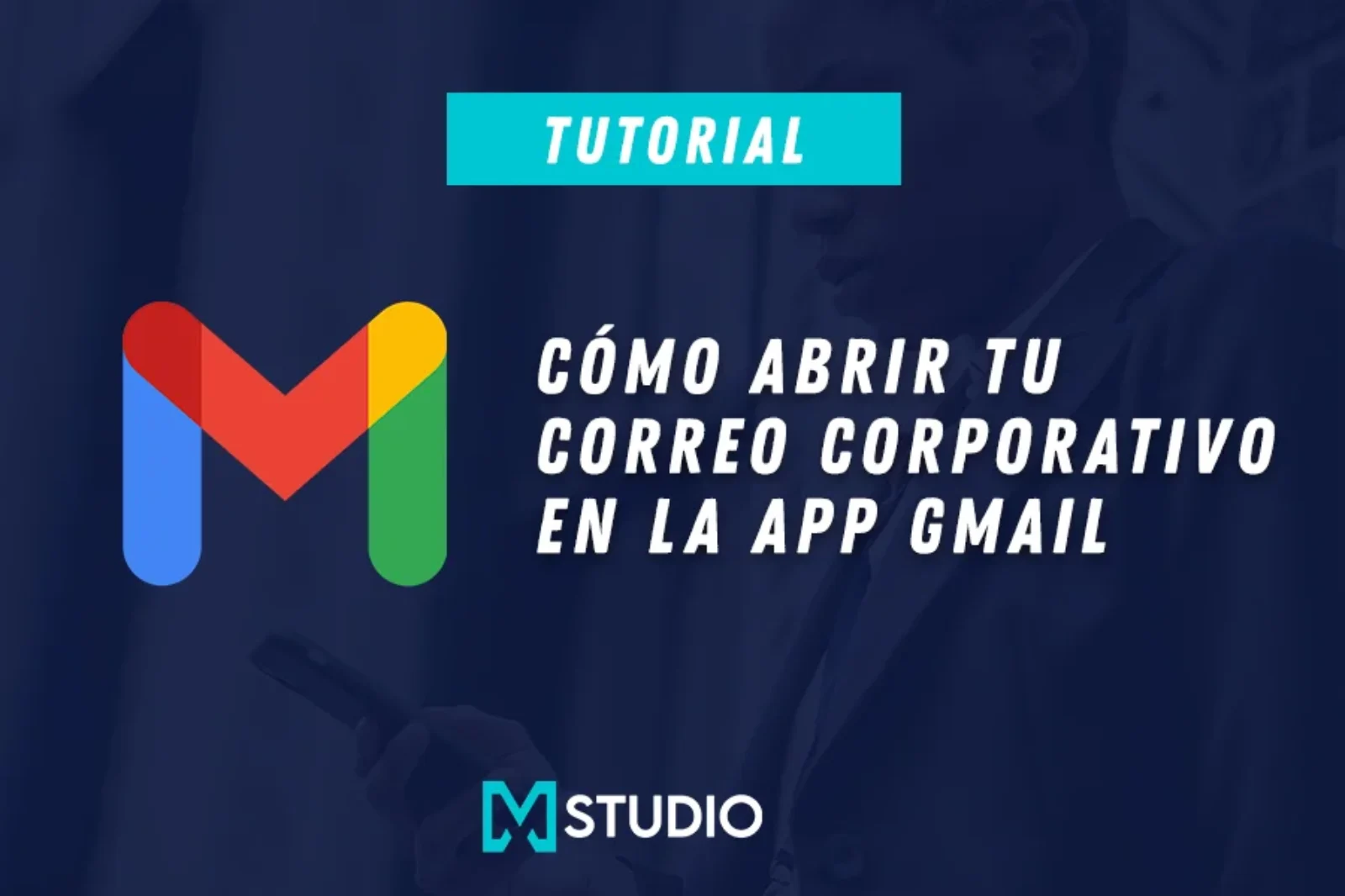 Cómo abrir tu cuenta de correo corporativo en la App de Gmail